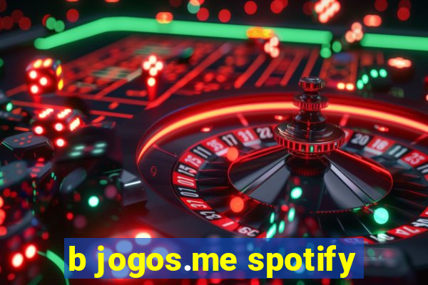 b jogos.me spotify